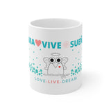 AMA * VIVE * SUEÑA - 11OZ. MUG